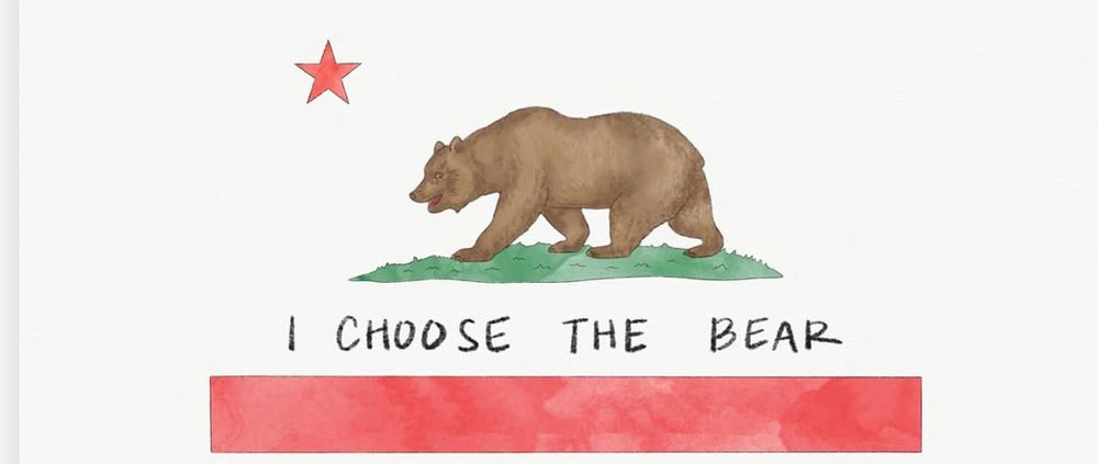 California state flag with the words “I Choose The Bear”