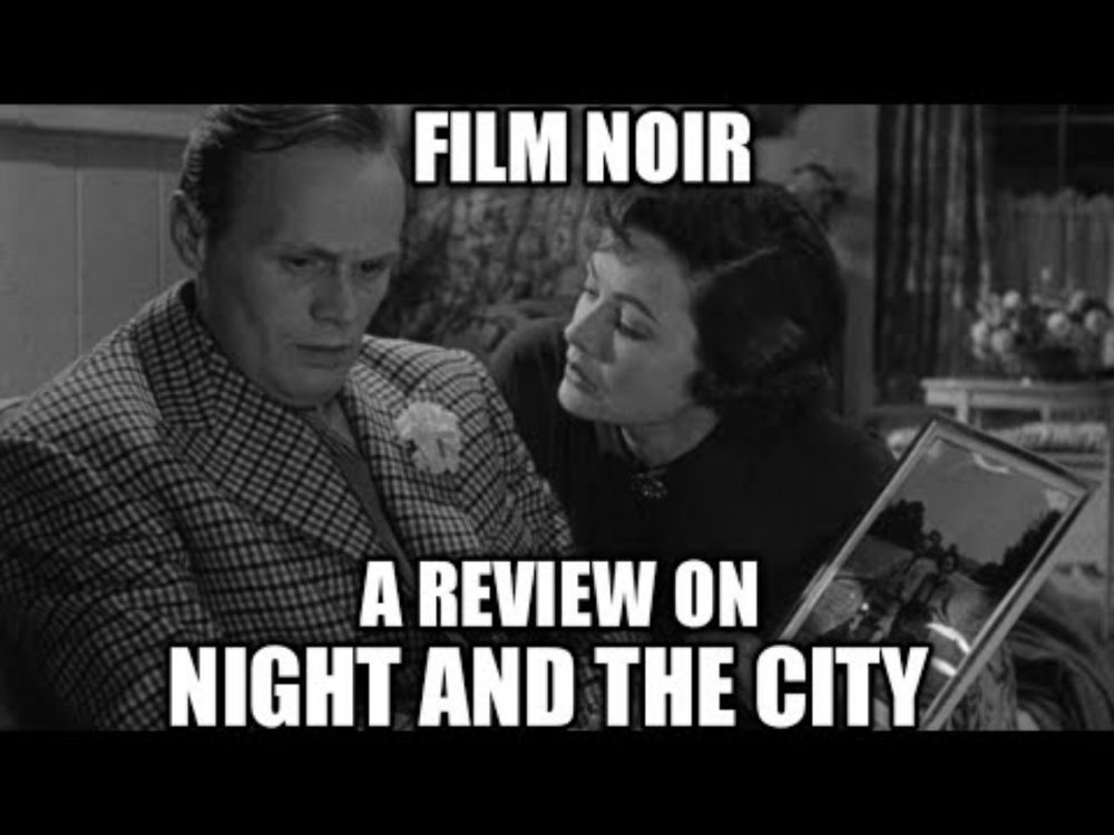 FILM NOIR Movie Reviews - NIGHT AND THE CITY - Why It's One Of The BEST !