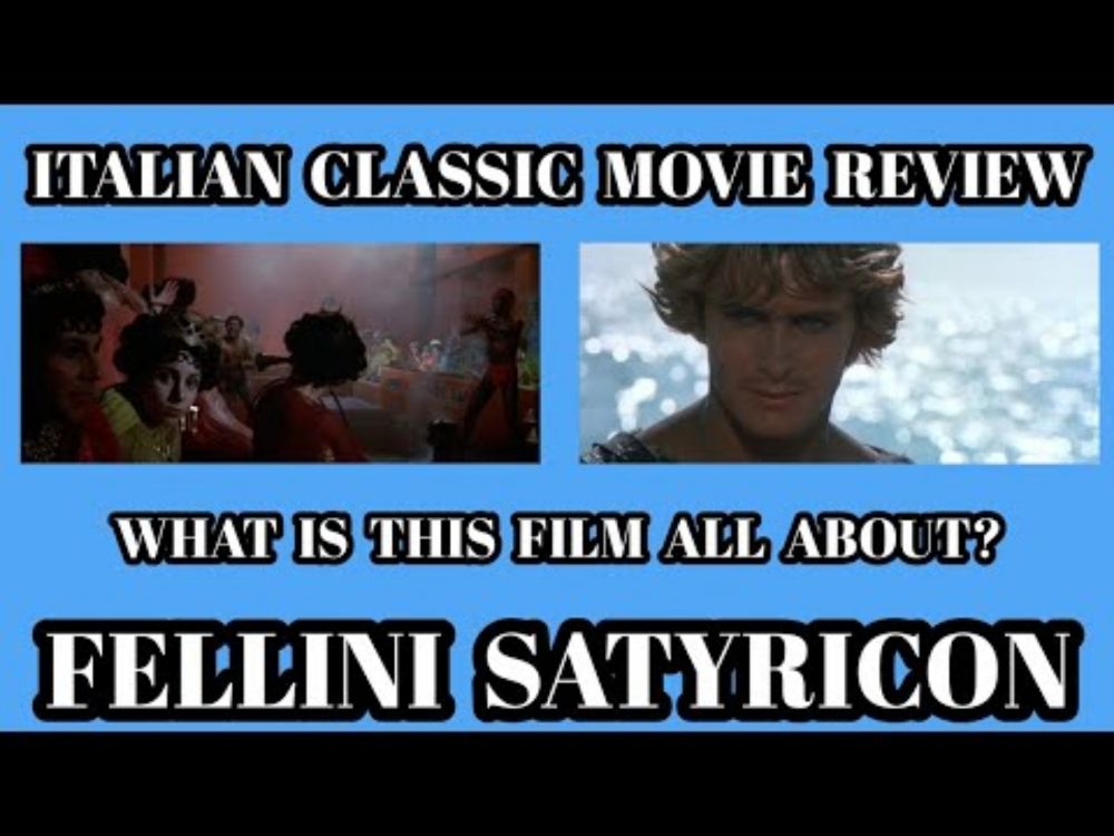 Italian Classic Movies That You NEED To Know - FELLINI SATYRICON (1969)