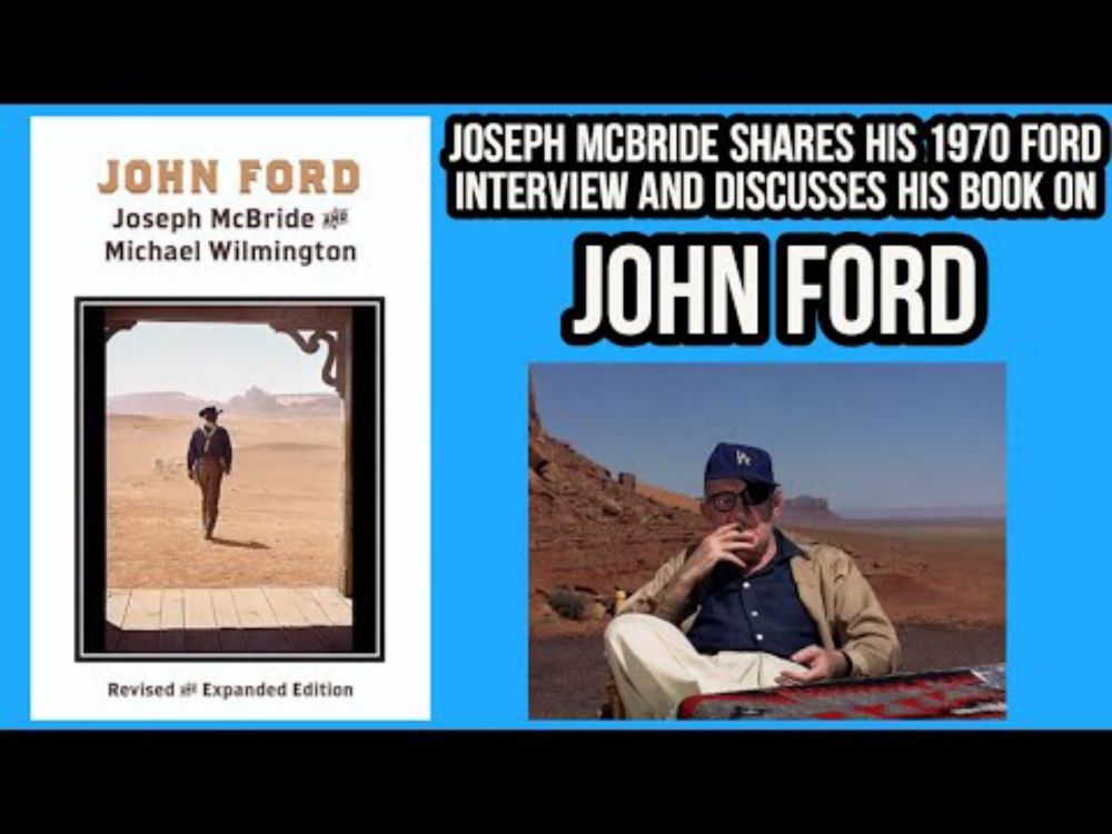 JOSEPH MCBRIDE On His JOHN FORD Book + Hear His CAPTIVATING 1970 Interview With The Director!