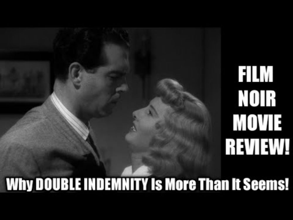 FILM NOIR Movie Reviews - Why DOUBLE INDEMNITY Is More Than It Seems!