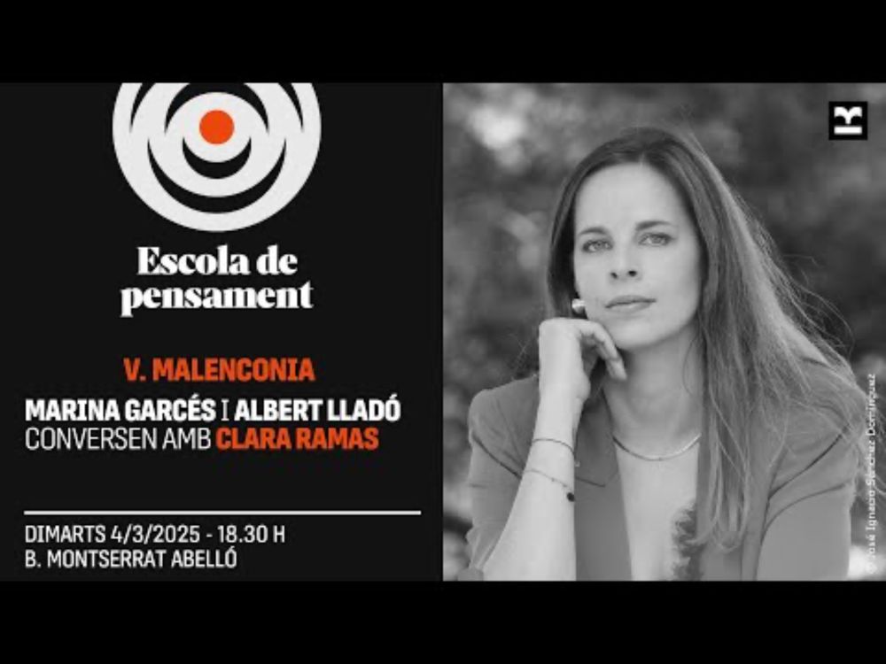 Escola de pensament. 'Malenconia', amb Clara Ramas