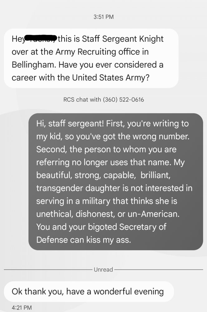 Screenshot of a text in which an army recruiter reached out to my transgender daughter and I told him to kiss my ass. 