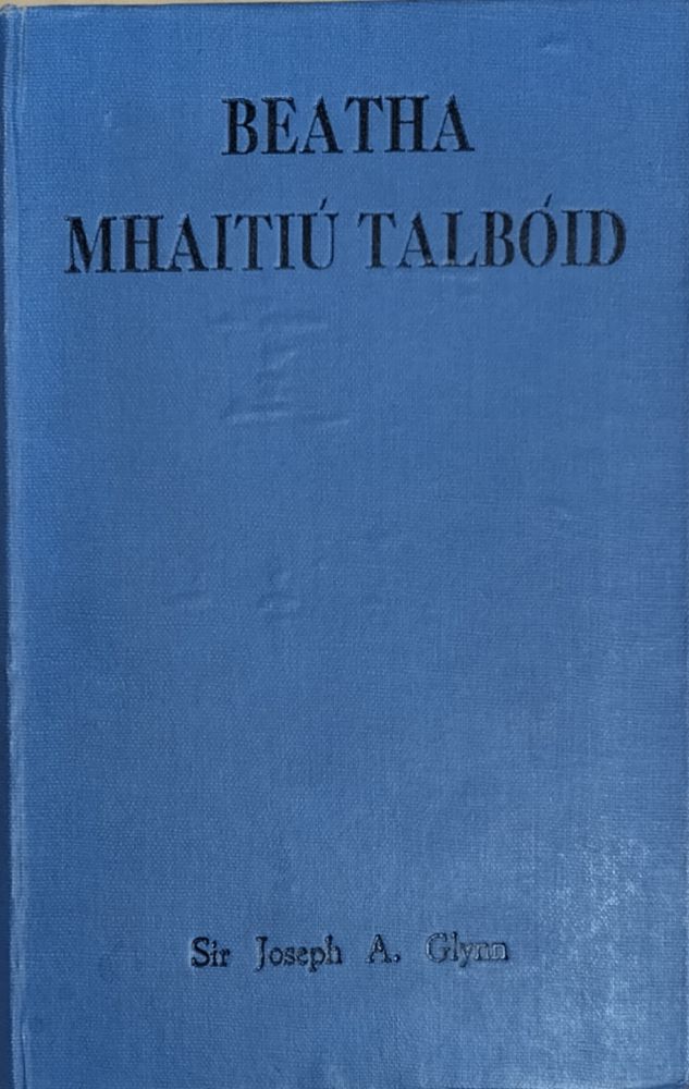 Beatha Mhaitiú Thalbóid, Sir Joseph A. Glynn