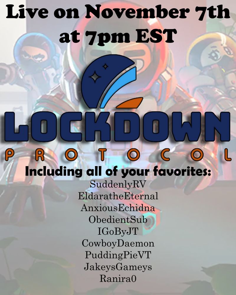 Lockdown Protocol collab announcement on November 7th at 7pm EST with SuddenlyRV, AnxiousEchidna, ObedientSub, IGoByJT, CowboywDaemon, PuddingPieVT, JakeysGameys and Ranira0.