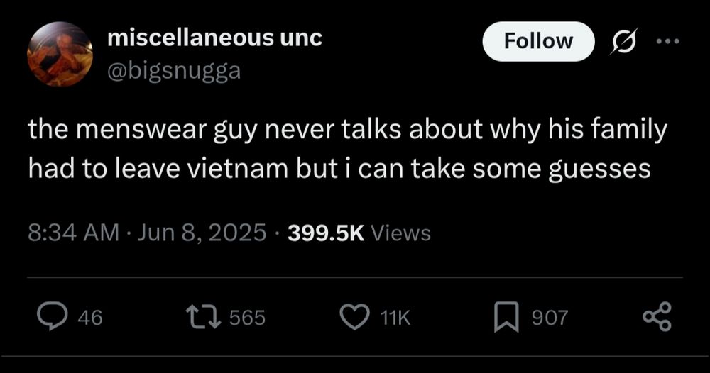 Twitter user @bigsnugga tweets "the menswear guy never talks about why his family had to leave vietnam but i can take some guesses"