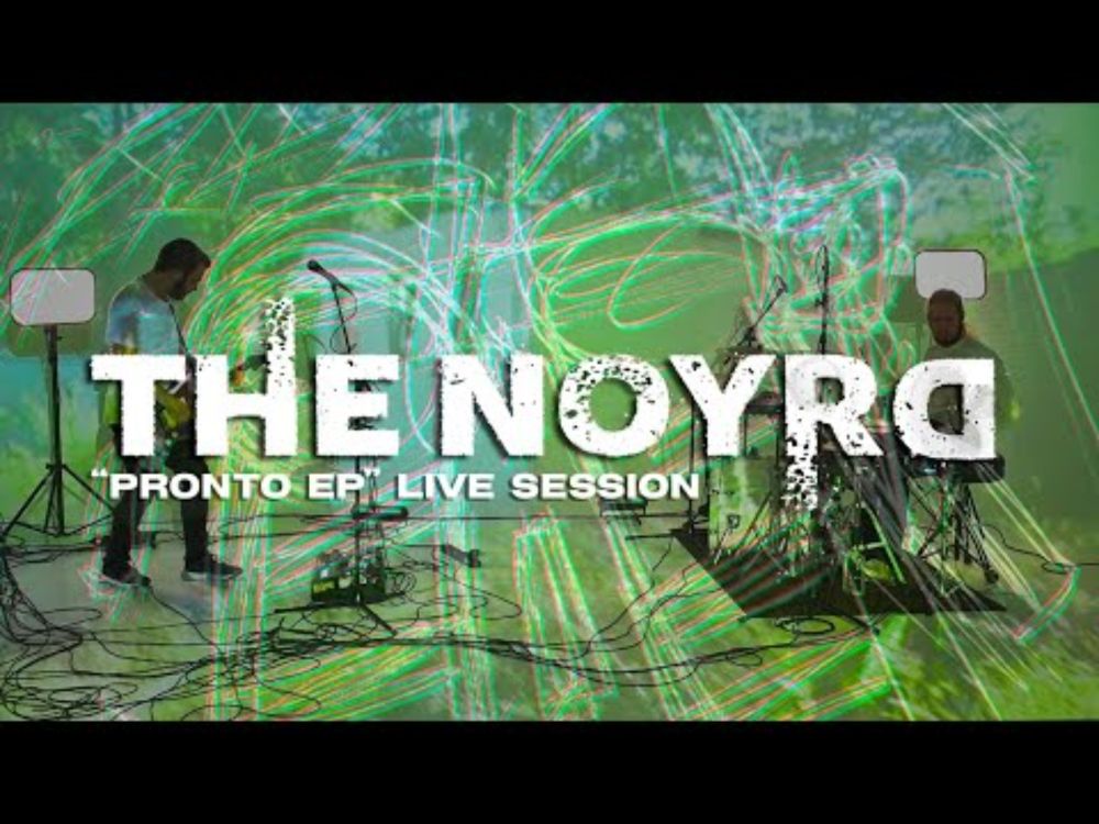 The Noyrd - "Pronto EP" Live Session