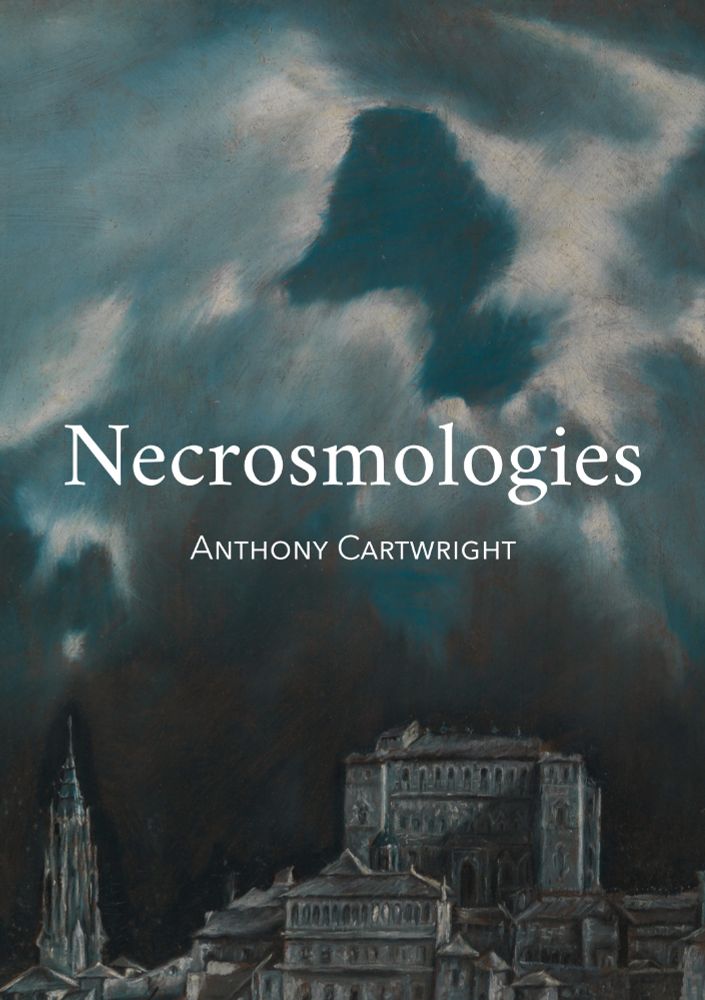 A book cover for "Necrosmologies by Anthony Cartwright". an ominous blue and black sky, marred by clouds, hovers over a set of buildings painted in grey.