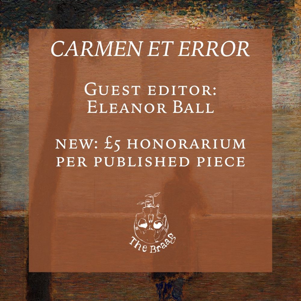 Carmen et Error. Guest editor: Eleanor Ball
NEW: Honorarium £5 per published piece