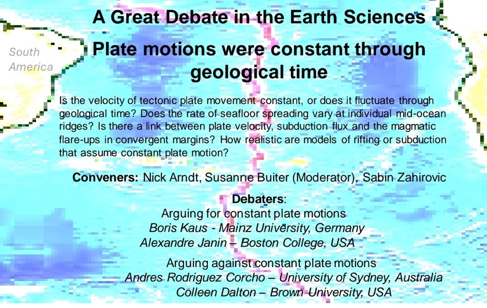Banner advertising a great debate in Earth Sciences: Plate motions were constant through geological time. Speakers are Boris Kaus, Alexandre Janin, Andre's Rodriguez and Colleen Dalton.