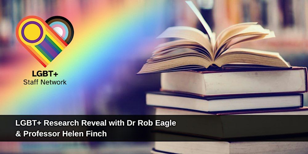 LGBT+ Research Reveal with Dr Rob Eagle & Professor Helen Finch