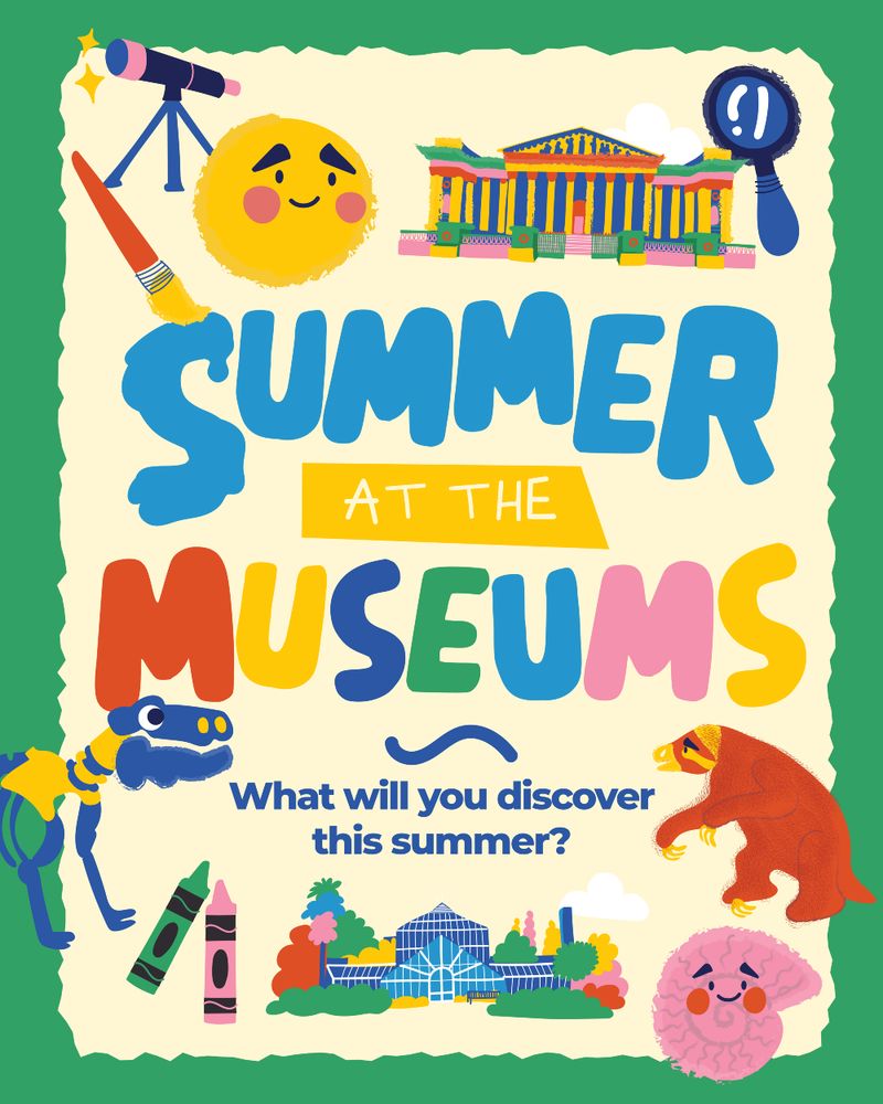 Colourful poster with illustrations of a museum, dinosaur, sloth, and science objects, promoting “Summer at the Museums” with the question, “What will you discover this summer?”.