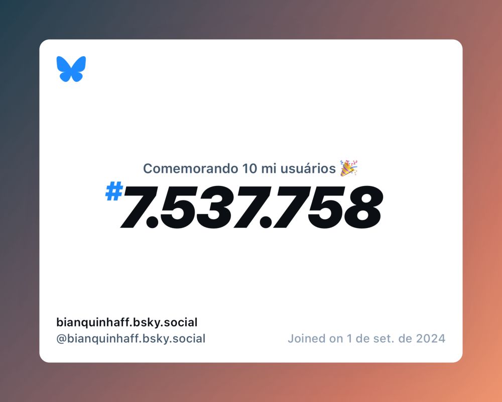 Um certificado virtual com o texto "Comemorando 10 milhões de usuários no Bluesky, #7.537.758, bianquinhaff.bsky.social ‪@bianquinhaff.bsky.social‬, ingressou em 1 de set. de 2024"
