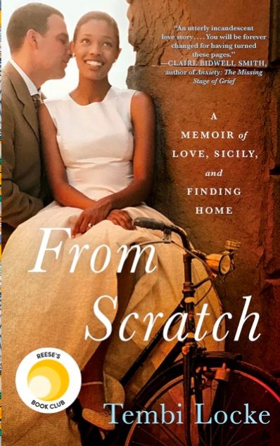 From Scratch: A Memoir of Love, Sicily, and Finding Home by Tembi Locke
