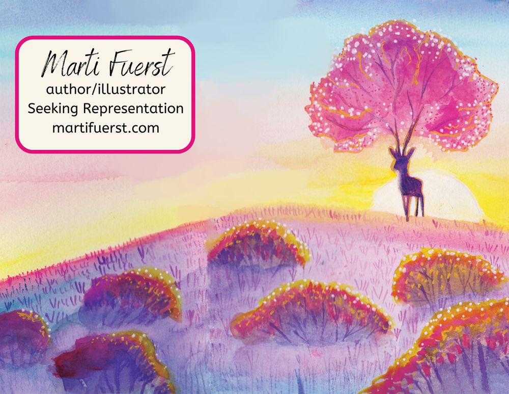 A watercolor painting of a hill at sunrise, with a deer on the horizon. Instead of antlers, it has a cherry tree coming out of it's head, backlit by the rising sun. The text reads Marti Fuerst, author/illustrator, seeking representation. Martifuerst.com