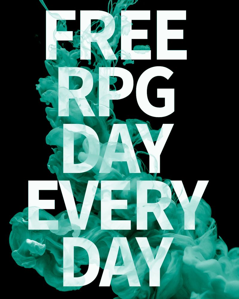 Black background with green ink, white text reading "FREE RPG DAY EVERY DAY".