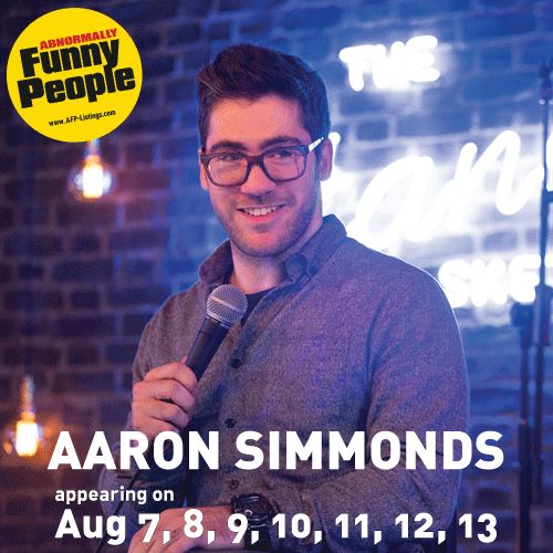 Comedian Aaron Simmonds smiling in a navy t-shirt, seated with his hands resting in his lap. Text reads: “Abnormally Funny People – Will appear on Aug 7, 8, 9, 10, 11, 12, 13, 15, 16, 17, 18, 19 – AARON SIMMONDS” with the yellow AFP logo in the top left corner.