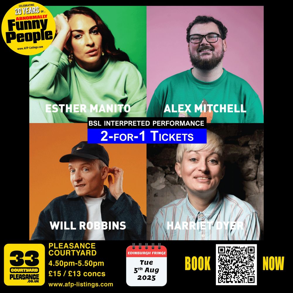 Promotional image for the Edinburgh Fringe 2025 comedy show "Abnormally Funny People" on Tuesday 5th August. The show features four comedians: Esther Manito, Alex Mitchell, Will Robbins, and Harriet Dyer. Each performer is pictured in their own coloured square with their names in bold white text. A blue banner across the centre reads "2-for-1 Tickets" with "BSL Interpreted Performance" above it. In the bottom section, venue and ticket details are displayed: Pleasance Courtyard (Beside), 4.50pm–5.50pm, £15 / £13 concessions, and the web address www.afp-listings.com. A yellow and black “33 Pleasance Courtyard” logo appears on the left, a QR code on the right, and the ticket date reads “Tues 5th Aug 2025.”