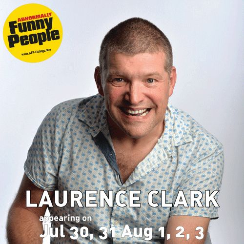 Comedian Laurence Clark, smiling with arms resting on his knees, wearing a patterned shirt against a light background. Text reads: “Abnormally Funny People – Will appear on Jul 30, 31, Aug 1, 2, 3 – LAURENCE CLARK” with the yellow AFP logo in the top left corner.