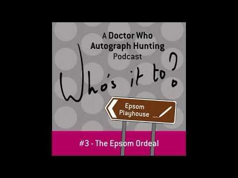 Who’s it to? - A Doctor Who Autograph Hunting Podcast | #3 - The Epsom Ordeal