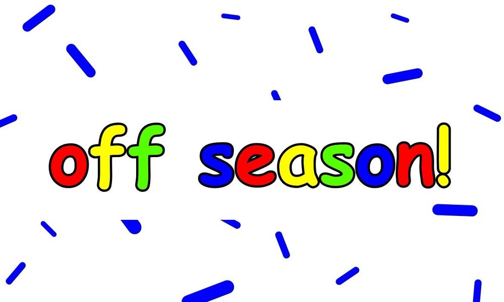 off season!