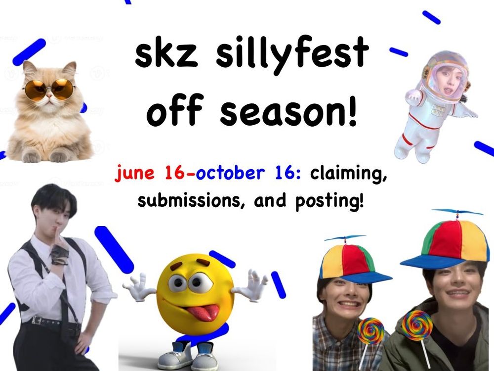 skz sillyfest off season!

june 16 - october 16 : claiming, submissions, and posting!