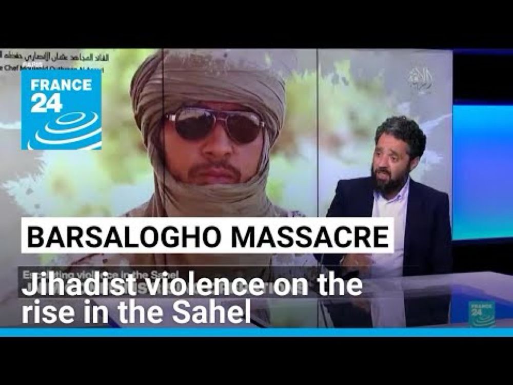 Barsalogho massacre: Jihadist violence on the rise in Burkina Faso, Mali, Niger • FRANCE 24