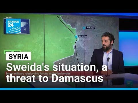 The situation in Syria's Sweida poses political and security threat to Damascus • FRANCE 24