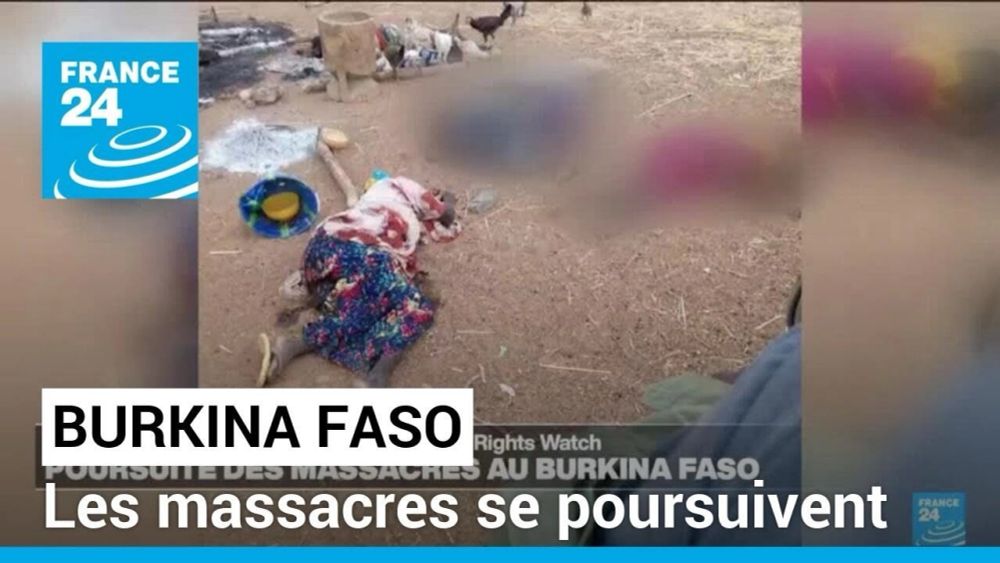 Poursuite des massacres au Burkina Faso : l'armée dénoncée par un rapport de HRW • FRANCE 24