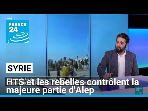 Syrie : Ce que l'on sait de l'offensive rebelle à Alep • FRANCE 24