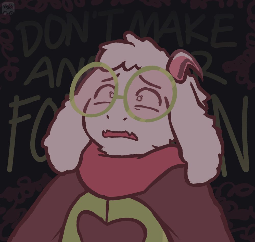 Ralsei looks terrified, and is yelling. "DON'T MAKE ANOTHER FOUNTAIN" is in the background behind him.