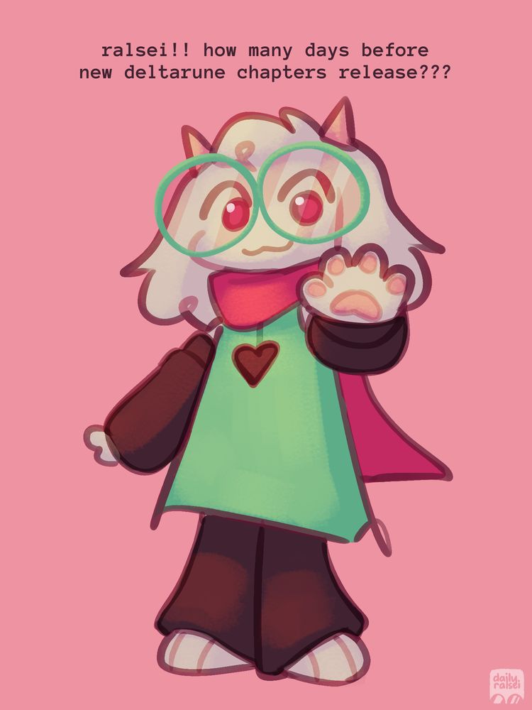Ralsei is standing, facing the viewer. He is holding out his left paw, 4 digits outstretched. "ralsei!! how many days before new deltarune chapters release???"