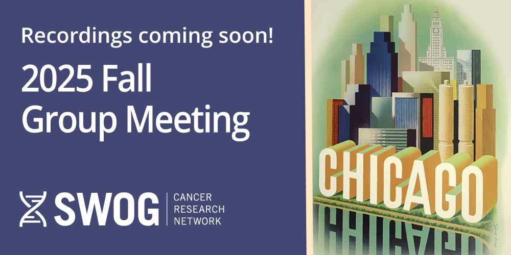 Recordings coming soon -- 2025 SWOG Fall Group Meeting