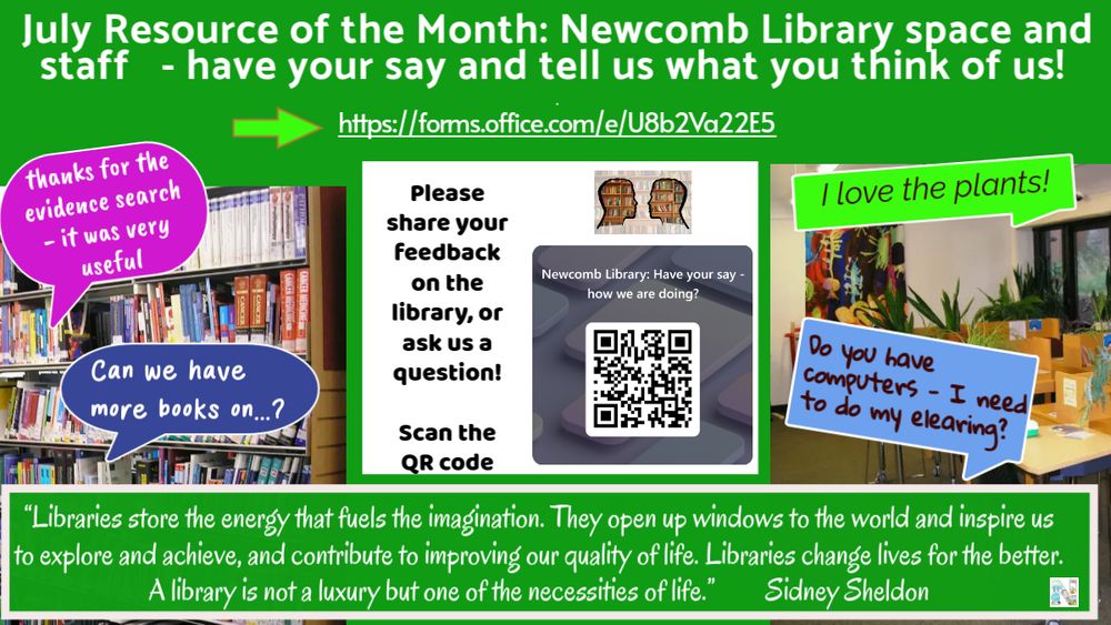 Image with comments on the library service - relating to plants, search help, book stock, computers
Also showing is a QR code - scan the code, or alternatively go to https://forms.office.com/e/U8b2Va22E5 and complete the form.  This month we have spotlighted the library and it's staff - share your thoughts on the library environment, the resources, books, plants, or anything else...