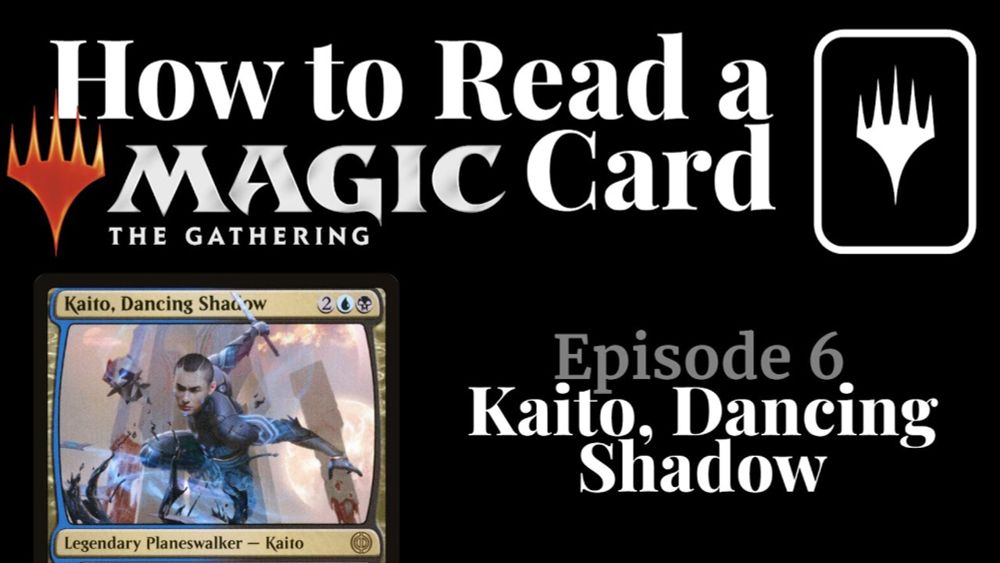 How To Read A Magic: The Gathering Card - Episode 6: Kaito, Dancing Shadow