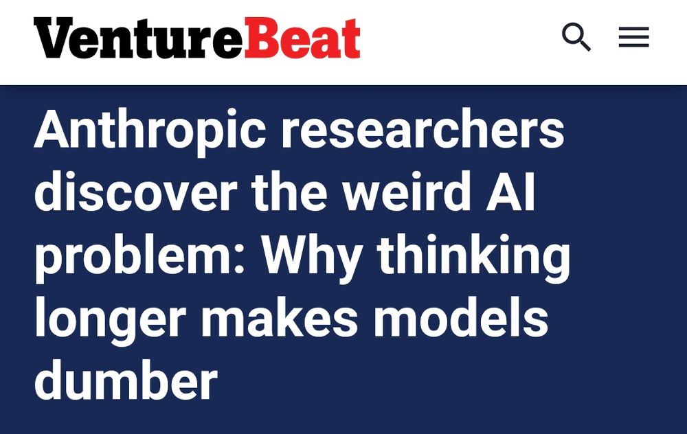 A headline screen grab from Venturebeat. In white text on a blue background, it reads "Anthropic researchers discover the weird AI problem: Why thinking longer makes models dumber"