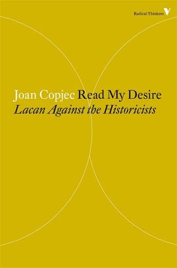 Read My Desire: Lacan Against the Historicists by Joan Copjec 
