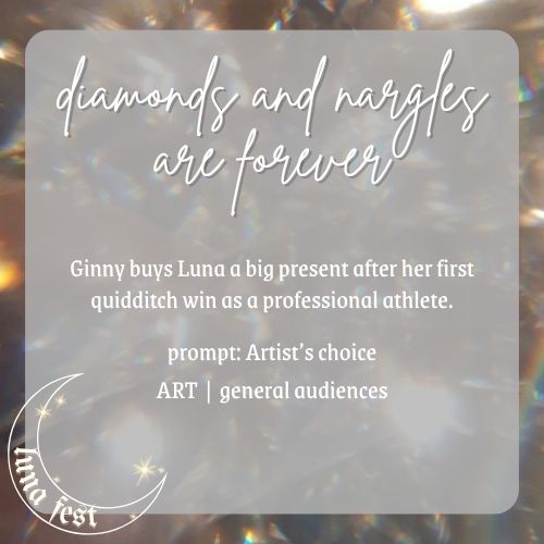 Submission announcement image
Title: Diamonds and Nargles are forever.
Description: Ginny buys Luna a big present after her first quidditch win as a professional athlete.
Word count: None, this is an art submission.
Rating: General audiences