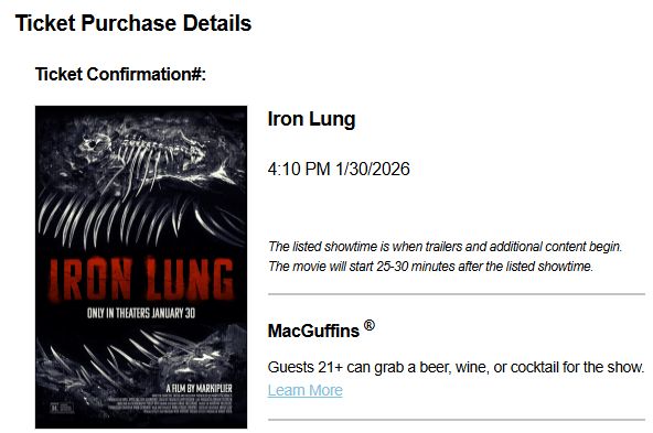 Screenshot of a redacted email showing purchase of tickets to go see the movie Iron Lung on Jan 30th, 2026.