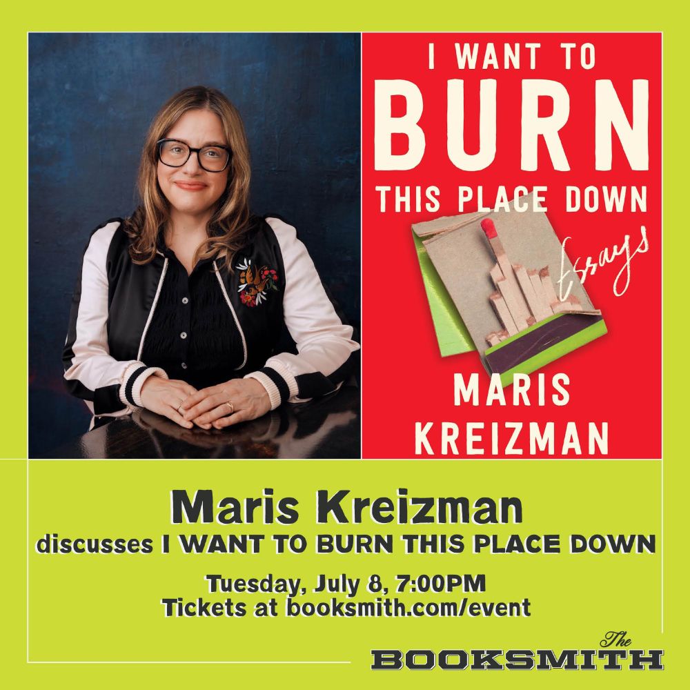 graphic for the event, with a headshot of maris kreizman and the cover image for I WANT TO BURN THIS PLACE DOWN.