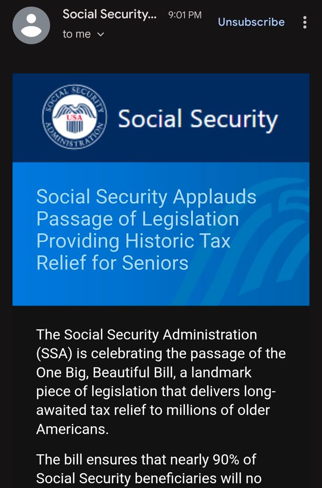 A screenshot of an email from SSA that includes this excerpt: "The Social Security Administration (SSA) is celebrating the passage of the One Big, Beautiful Bill, a landmark piece of legislation that delivers long-awaited tax relief to millions of older Americans."