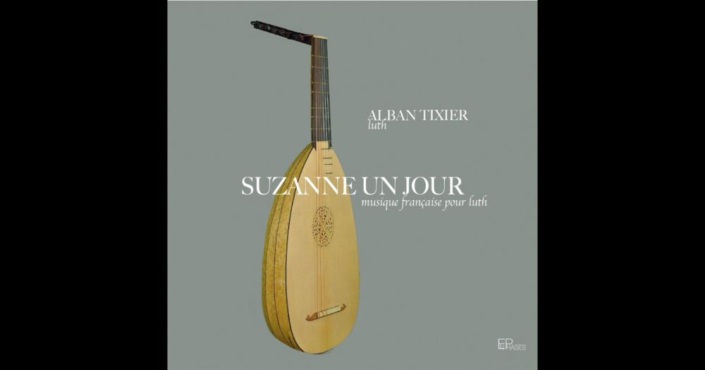 Suzanne un Jour by Alban Tixier on Apple Music Classical