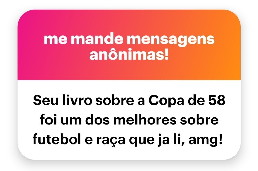 Comentário do NGL:

Seu livro sobre a Copa de 58 foi um dos melhores sobre futebol e raça que já li, amg!
