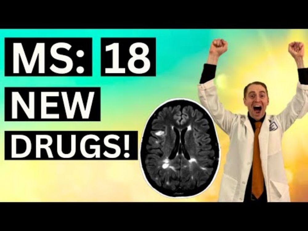 Multiple Sclerosis: 18 New Drugs!
