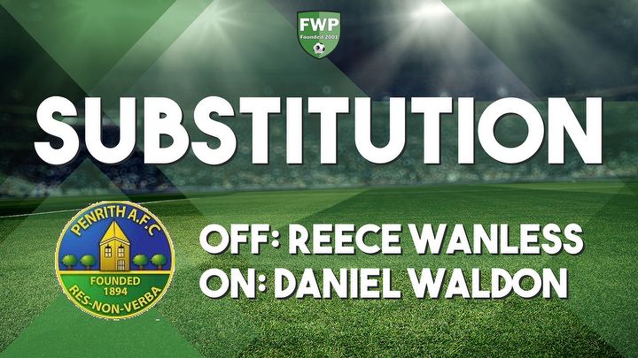 SUB: Daniel Waldon replaced Reece Wanless (84')