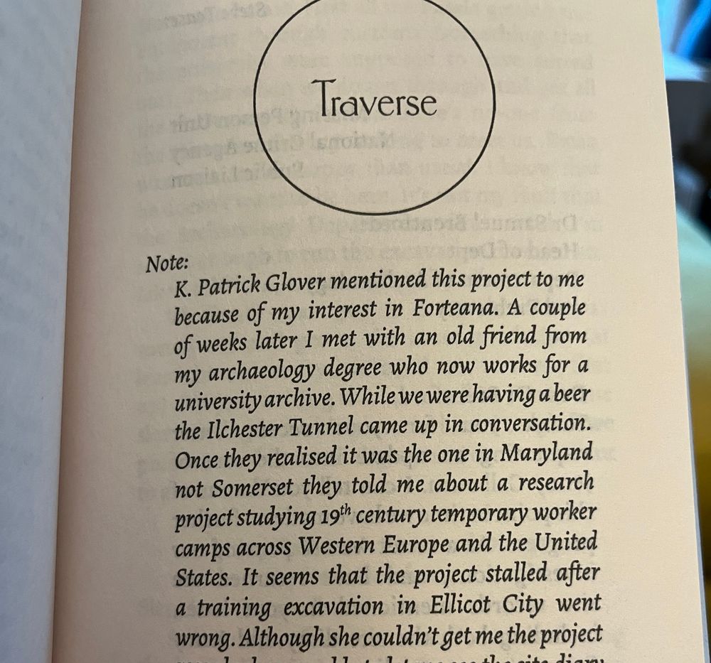 Note:
K. Patrick Glover mentioned this project to me because of my interest in Forteana. A couple of weeks later I met with an old friend from my archaeology degree who now works for a university archive. While we were having a beer the Ilchester Tunnel came up in conversation.
Once they realised it was the one in Maryland not Somerset they told me about a research project studying 19th century temporary worker camps across Western Europe and the United States. It seems that the project stalled after a training excavation in Ellicot City went wrong. Although she couldn't get me the project