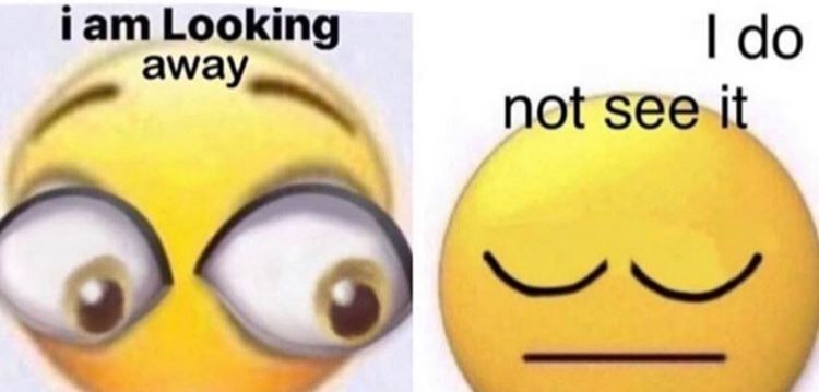 Smiley that says, "I am looking away. I do not see it."