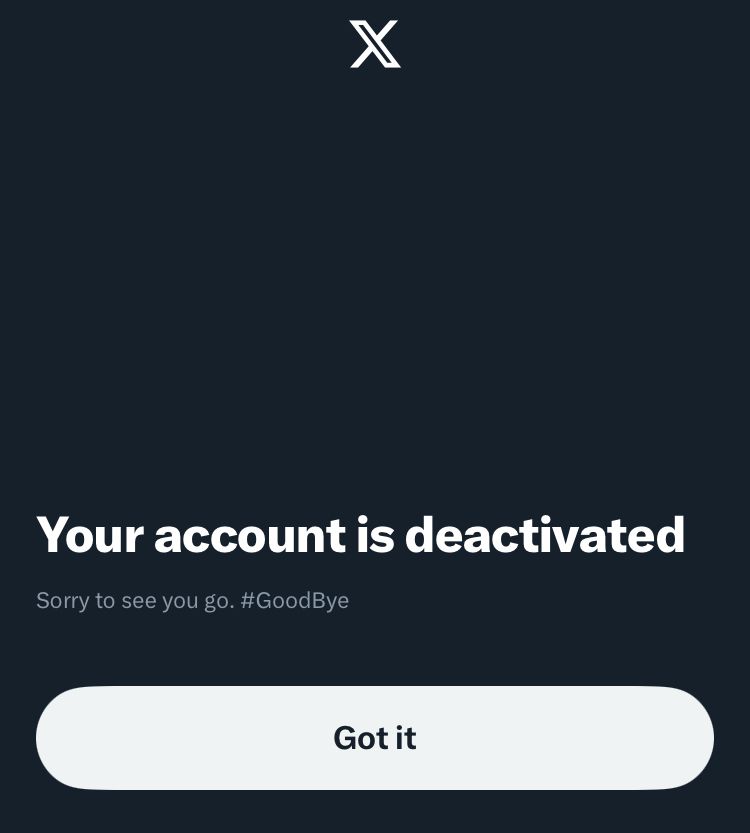 A screenshot of an account deactivation for the website formerly known as Twitter. 
