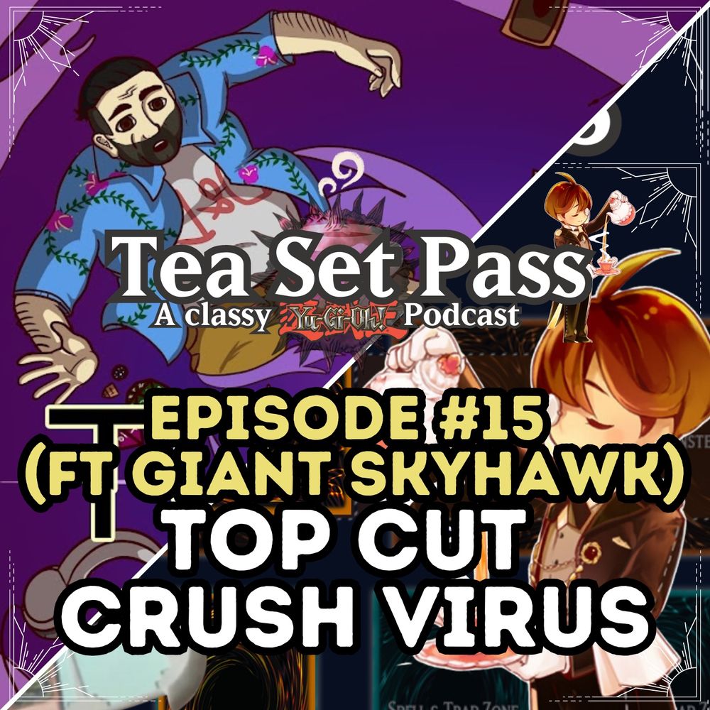 Tea Set Pass/ The Top Cut Podcast(s) crossover