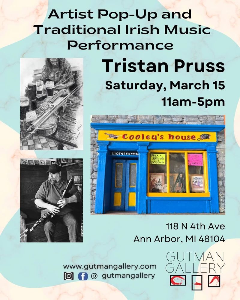 Artist Pop Up and Traditional Irish Music Performance, Saturday, March 15 11am-5pm. Gutman Gallery. 118 N 4th Ave, Ann Arbor, MI. 